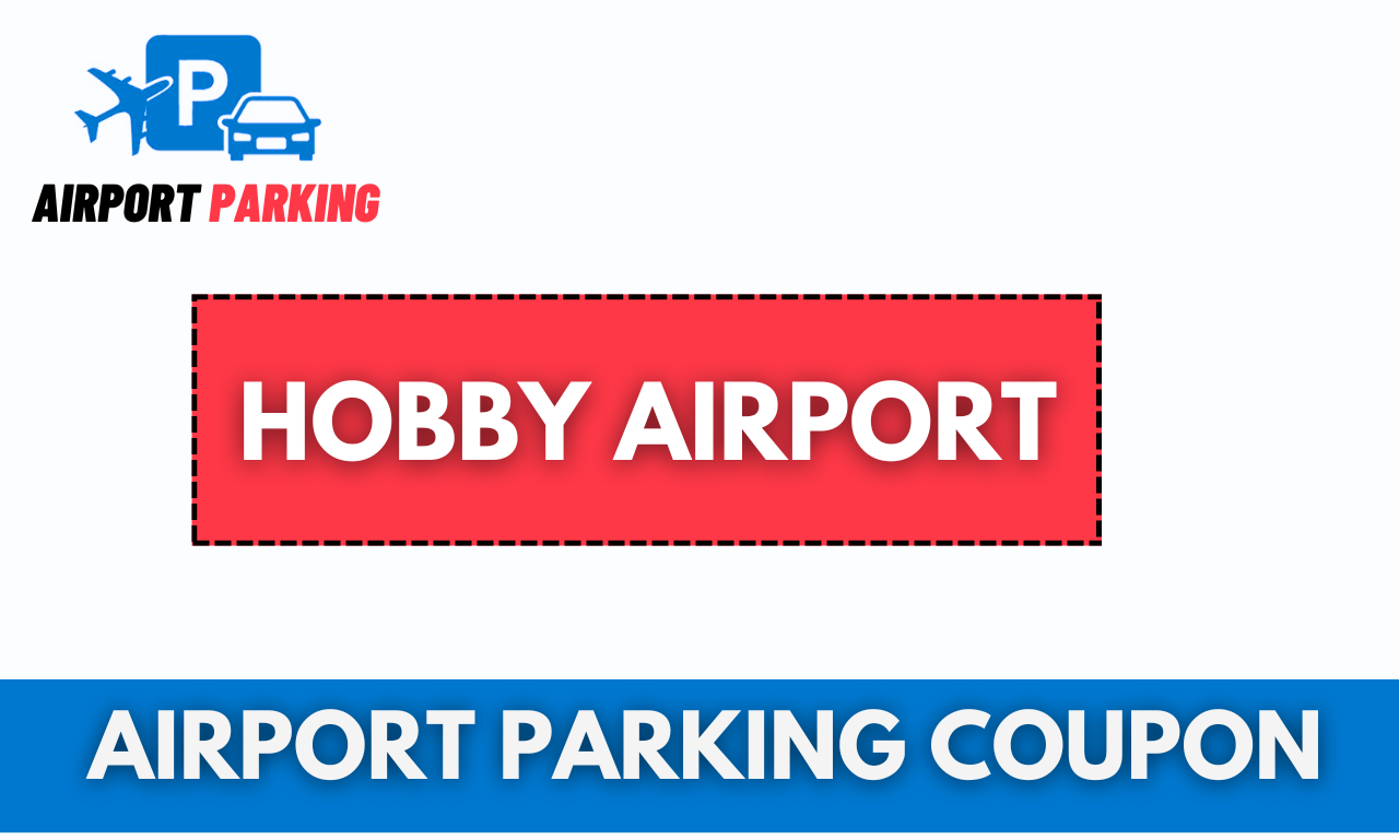 Hobby Airport Parking Coupon